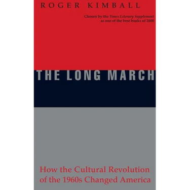 The Long March: How the Cultural Revolution of the 1960s Changed America
