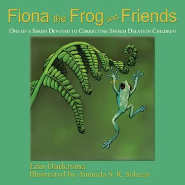 Fiona the Frog and Friends: One of a Series Devoted to Correcting Speech Delays in Children