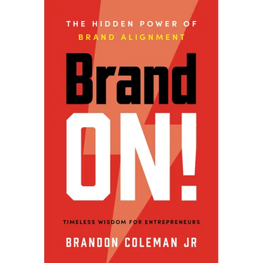 Brand On!: The Hidden Power of Brand Alignment