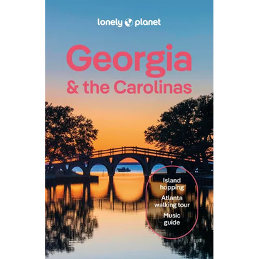 Lonely Planet Georgia & the Carolinas: Plan the Trip of a Lifetime Detailed Itineraries & Maps Insider Tips Covers Atlanta, Savannah & Coastal Georgia