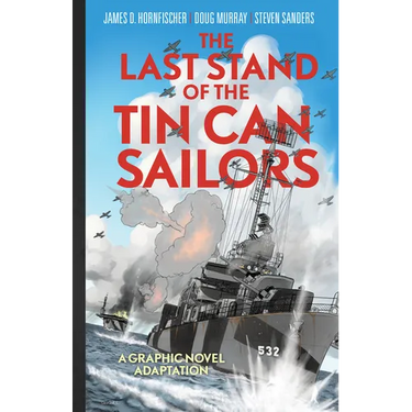 The Last Stand of Tin Can Sailors: The Extraordinary World War II Story of the U.S. Navy's Finest Hour