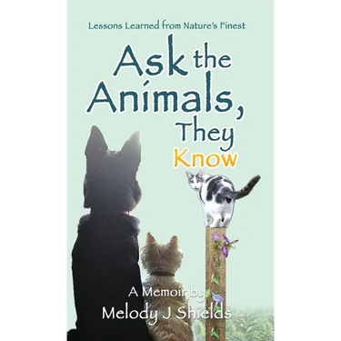 Ask the Animals, They Know: Lessons Learned from Nature's Finest