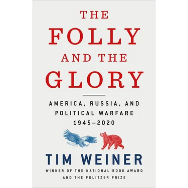 The Folly and the Glory: America, Russia, and Political Warfare 1945-2020