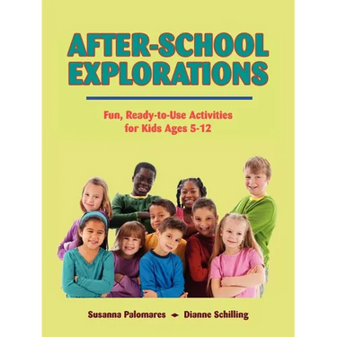 After-School Explorations: Fun, Ready-To-Use Activities for Kids Ages 5-12