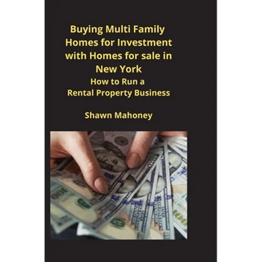 Buying Multi Family Homes for Investment with Homes for sale in New York: How to Run a Rental Property Business