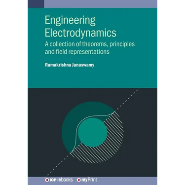 Engineering Electrodynamics: A collection of theorems, principles and field representations