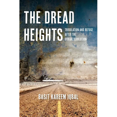 The Dread Heights: Tribulation and Refuge After the Syrian Revolution