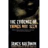 The Evidence of Things Not Seen: Reissued Edition