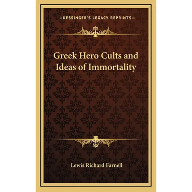 Greek Hero Cults and Ideas of Immortality