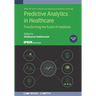 Predictive Analytics in Healthcare, Volume1: Transforming the future of medicine