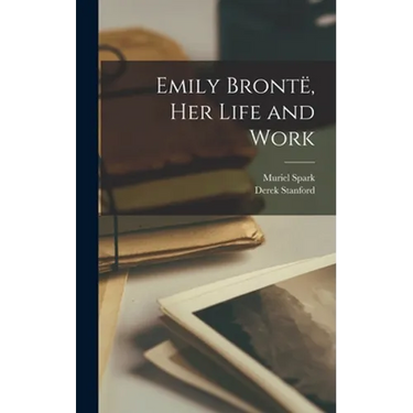 Emily Brontë, Her Life and Work