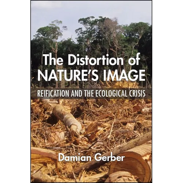 The Distortion of Nature's Image: Reification and the Ecological Crisis