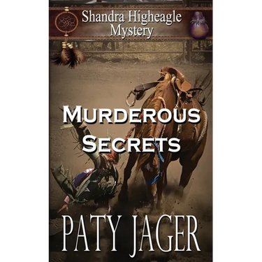 Murderous Secrets: A Shandra Higheagle Mystery