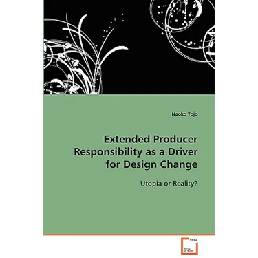 Extended Producer Responsibility as a Driver for Design Change