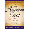 The American Creed: A Biography of the Declaration of Independence