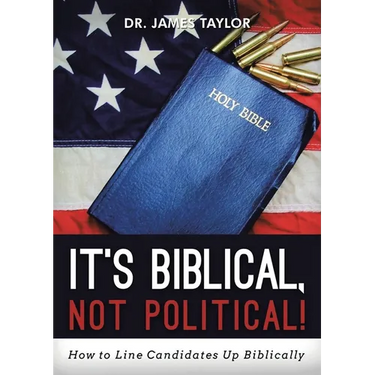 It's Biblical, Not Political!: How to Line Candidates Up Biblically