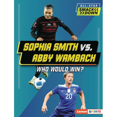 Sophia Smith vs. Abby Wambach: Who Would Win?
