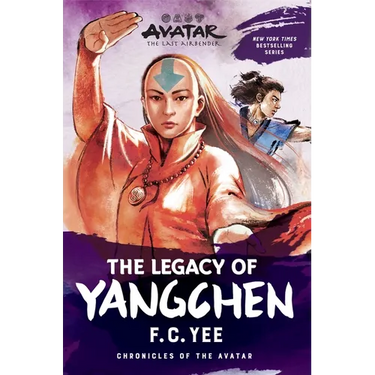 Avatar: The Last Airbender: The Legacy of Yangchen (Chronicles of the Avatar Book 4)