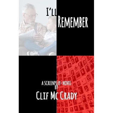 I'll Remember: A Screenplay Novel