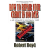 How To Repair Your Credit in 180 Days: A Self-Help Guide to Restoring Your Credit