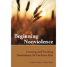 Beginning Nonviolence: Learning and Teaching Nonviolence To Use Every Day