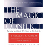 The Magic of Conflict: Turning a Life of Work Into a Work of Art
