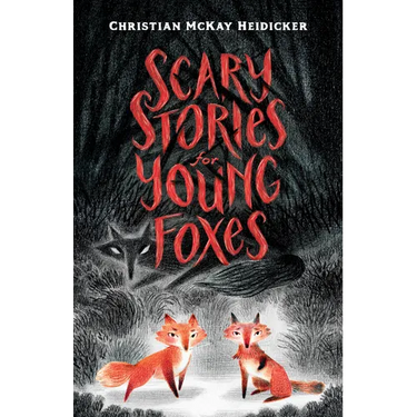 Scary Stories for Young Foxes