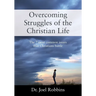 Overcoming Struggles of the Christian Life: The 7 most common issues that Christians battle