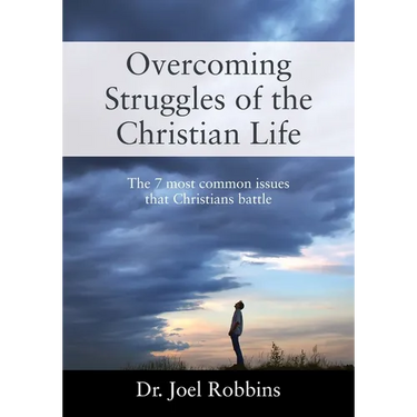 Overcoming Struggles of the Christian Life: The 7 most common issues that Christians battle