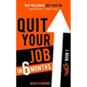 Quit Your Job in 6 Months: Why You Should Quit Your Job and How You Can