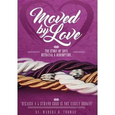 Moved by Love: The story of Love, Betrayal and Redemption