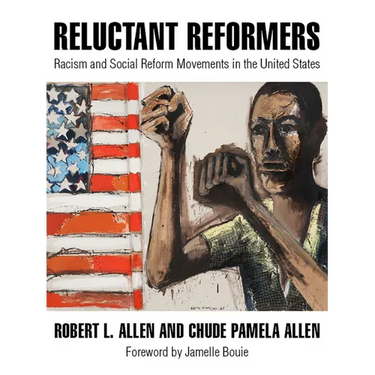 Reluctant Reformers: Racism and Social Reform Movements in the United States