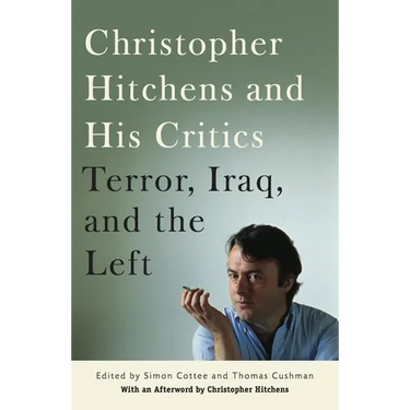 Christopher Hitchens and His Critics: Terror, Iraq, and the Left