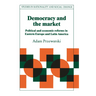 Democracy and the Market: Political and Economic Reforms in Eastern Europe and Latin America