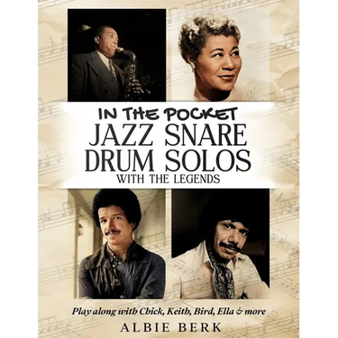 In the Pocket - Jazz Snare Drum Solos with the Legends: Play along with Chick, Keith, Bird, Ella & more