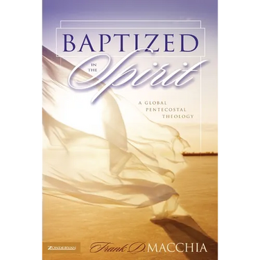 Baptized in the Spirit: A Global Pentecostal Theology