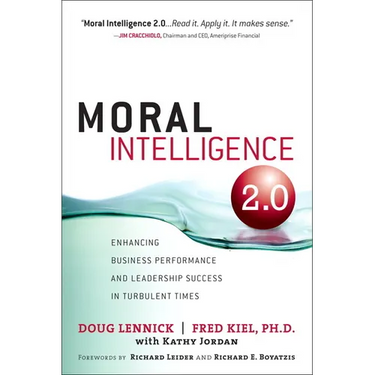Moral Intelligence 2.0: Enhancing Business Performance and Leadership Success in Turbulent Times (Paperback)