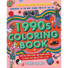 The 1990s Coloring Book: A Nostalgia-Packed Coloring Book Dedicated to the Most Iconic Parts of the 90s, from the Fresh Prince and Beanie Babies to Bu