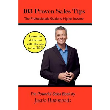 103 Proven Sales Tips: The Professionals Guide to Higher Income