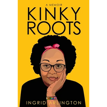 Kinky Roots: A Memoir