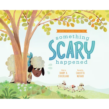 Something Scary Happened: Helping Children with Trauma