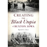 Creating the Black Utopia of Buxton, Iowa