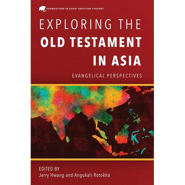Exploring the Old Testament in Asia: Evangelical Perspectives