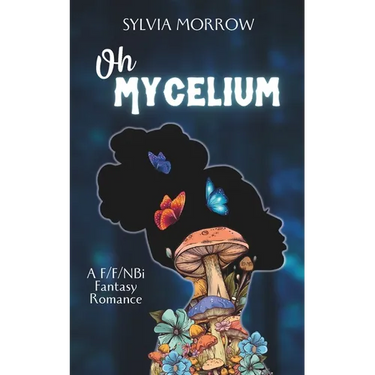 Oh Mycelium: Second Edition