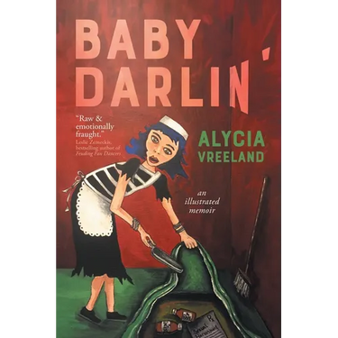 Baby Darlin': An Illustrated Memoir