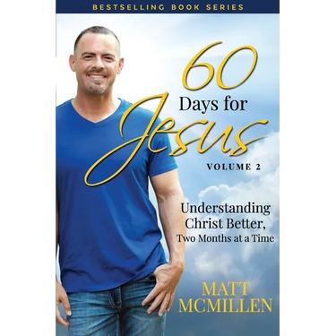 60 Days for Jesus, Volume 2: Understanding Christ Better, Two Months at a Time