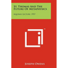 St. Thomas And The Future Of Metaphysics: Aquinas Lecture, 1957