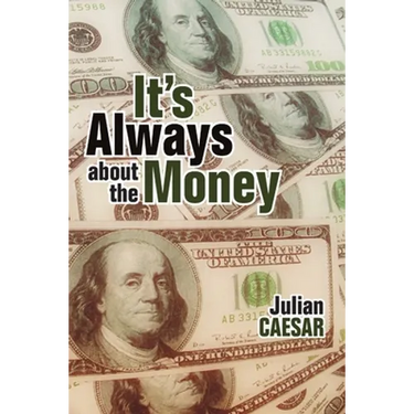 It's Always About the Money