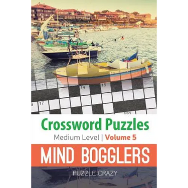 Crossword Puzzles Medium Level: Mind Bogglers Vol. 5