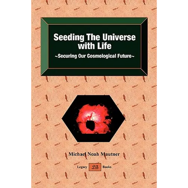 Seeding the Universe with Life Securing Our Cosmological Future